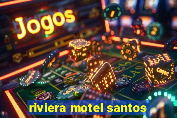 riviera motel santos